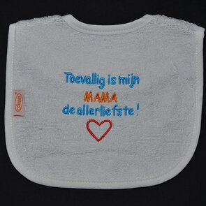 slabbetjes met standaard tekst : Toevallig is mijn mama de allerliefste