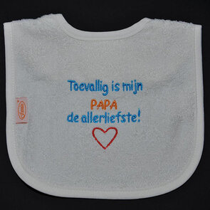 slabbetjes met standaard tekst : Toevallig is mijn papa de allerliefste